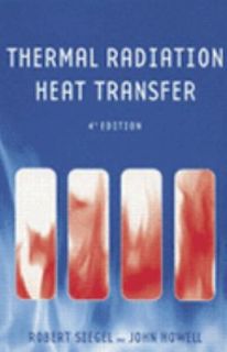 Thermal Radiation Heat Transfer by John R. Howell and Robert Siegel 