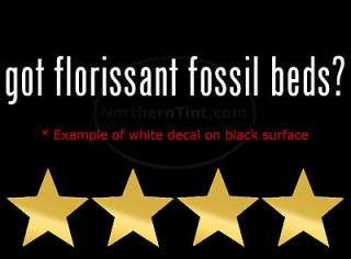 got florissant fossil beds? Vinyl wall art car decal