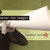 Soapbox Heroes by Enter the Haggis CD, Jul 2006, United For 