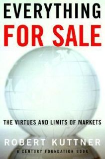 Everything for Sale  The Virtues and Limits of Markets by Robert 