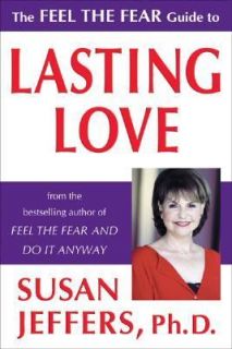   the Fear Guide to Lasting Love by Susan Jeffers 2005, Hardcover