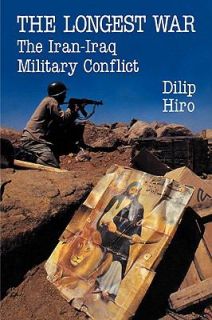   The Iran Iraq Military Conflict by Dilip Hiro 1990, Paperback