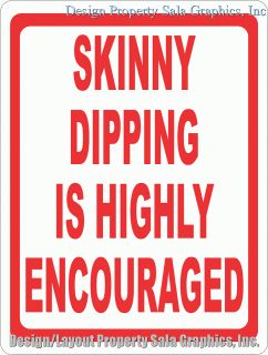 Skinny Dipping is Highly Encouraged Sign . Fun Pool, Hot Tub & Spa 