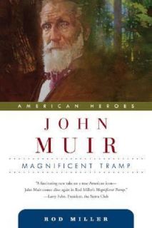 John Muir Magnificent Tramp by Rod Miller 2005, Hardcover, Revised 