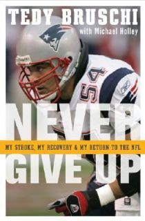 Never Give Up My Stroke, My Recovery, and My Return to the NFL by Tedy 