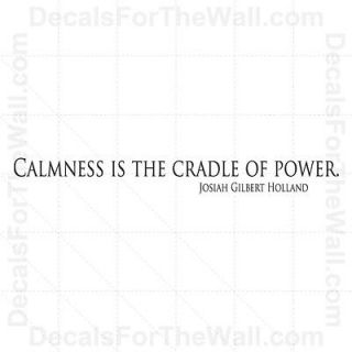 Calmness is the Cradle of Power Josiah Holland Wall Decal Vinyl Art 