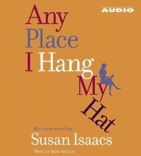 Any Place I Hang My Hat by Susan Isaacs 2004, CD, Abridged