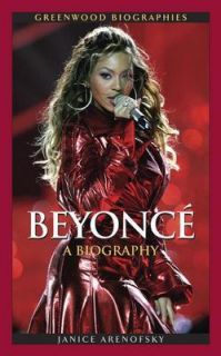 Beyonce Knowles A Biography NEW by Janice Arenofsky