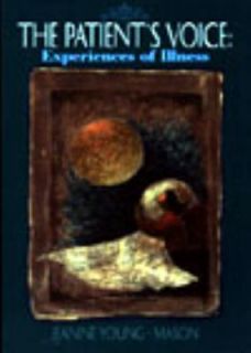 The Patients Voice Experiences of Illness by Jeanine Young Mason 1996 