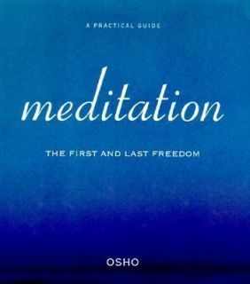 Meditation The First and Last Freedom by Osho Osho and Osho Oshos 1996 