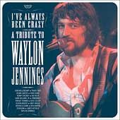   Been Crazy A Tribute to Waylon Jennings CD, Aug 2003, RCA