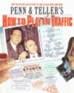   How to Play in Traffic by Penn Jillette 1997, Paperback