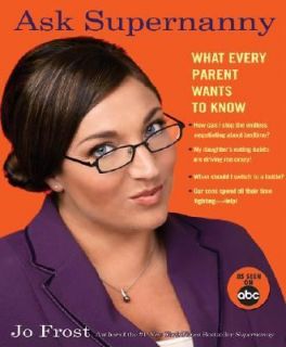   What Every Parent Wants to Know by Jo Frost 2006, Paperback