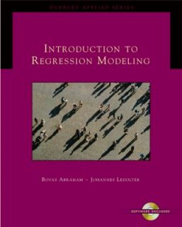 Introduction to Regression Modeling by Johannes Ledolter and Bovas 
