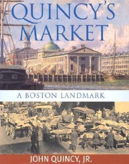 Quincys Market A Boston Landmark by John, Jr. Quincy 2003, Hardcover 