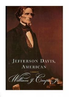 Jefferson Davis, American by William J., Jr. Cooper 2000, Hardcover 