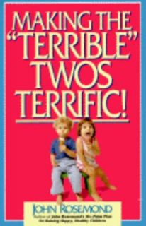 Making the Terrible Twos Terrific by Joh