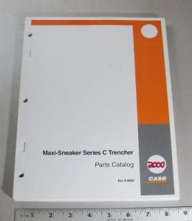 CASE PARTS MANUAL   MAXI SNEAKER   SERIES C   TRENCHER   2000
