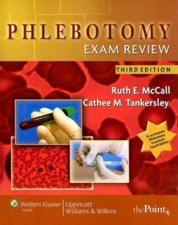 Phlebotomy Exam Review, 3rd Edition, Cathee M. Tankersley, Ruth E 