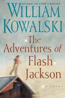   of Flash Jackson A Novel by William Kowalski 2003, Hardcover