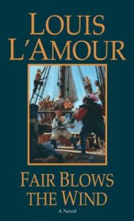 Fair Blows the Wind by Louis LAmour 2007, Paperback