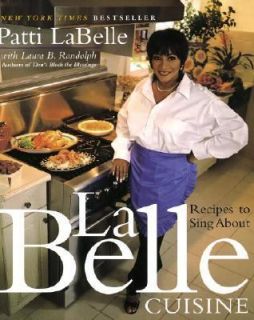 LaBelle Cuisine Recipes to Sing About by Patti LaBelle 1999, Hardcover 