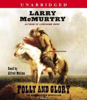 Folly and Glory by Larry McMurtry 2004, CD, Unabridged
