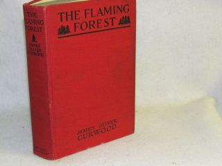 antique book the flaming forest by james oliver curwood time