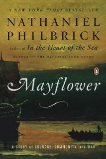 Mayflower A Story of Courage, Community, and War, Nathaniel Philbrick 