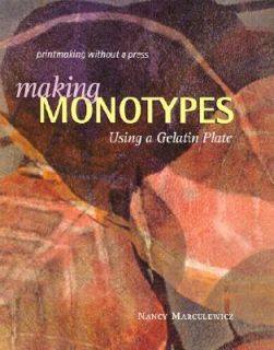 Making Monotypes Using a Gelatin Plate by Nancy Marculewicz 2002 