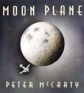 Moon Plane by Peter McCarty 2006, Hardcover