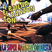 Bailar El Danzon Con by Super Marimba Orquesta CD, Jan 1994 