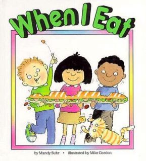 When I Eat by Mandy Suhr (1992, Hardcove
