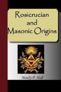 Rosicrucian and Masonic Origins by Manly Hall 2007, Paperback