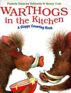 Warthogs in the Kitchen A Sloppy Counting Book by Pamela Duncan 