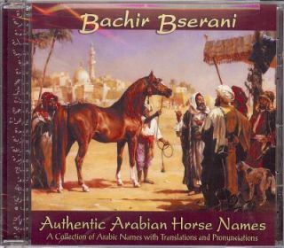     Authentic Arabian Horse Names by Bachir Bserani 2008, CD