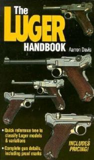 Luger Handbook by Aarron Davis (1997, Pa