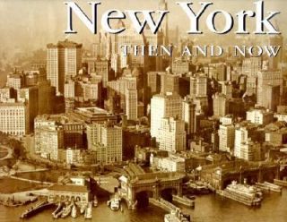 New York Then and Now by Annette Witheridge 2002, Hardcover, Revised 