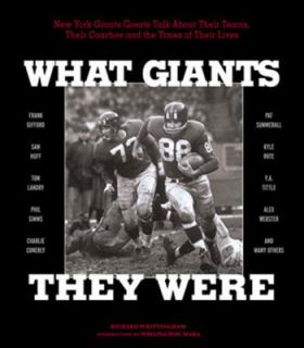 What Giants They Were New York Giant Greats Talk about Their Teams 