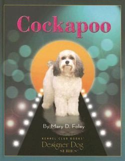 Cockapoo by Mary D. Foley (2006, Hardcover) Cockapoo dog book rare dog 
