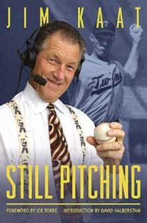 Still Pitching Musings from the Mound and the Microphone by Jim Kaat 