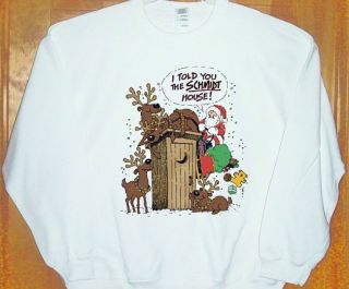 Christmas Sweatshirt  I SAID THE SCHMIDT HOUSE  New White Sz SM 