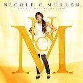 The Ultimate Collection by Nicole C. Mullen CD, Jun 2009, Word 