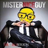 Mister Nice Guy by Eric Roberson CD, Nov 2011, Entertainment One Music 