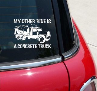 MY OTHER RIDE IS A CONCRETE TRUCK GRAPHIC DECAL STICKER VINYL CAR WALL