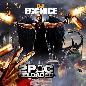 dj eggnice 2pac reloaded blends remixes tupac mixtape
