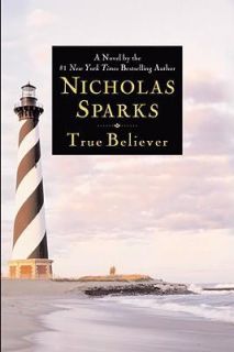 True Believer by Nicholas Sparks (2005, 