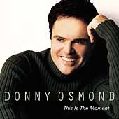 This Is the Moment by Donny Osmond CD, Feb 2001, Universal 