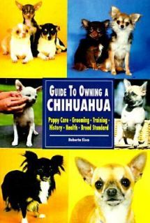 Guide to Owning a Chihuahua AKC Rank 12 by Roberta Sisco 1995 