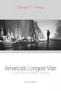 Americas Longest War The United States and Vietnam, 1950 1975 with 